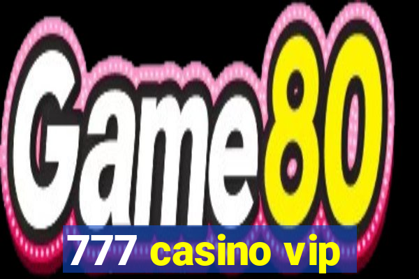 777 casino vip